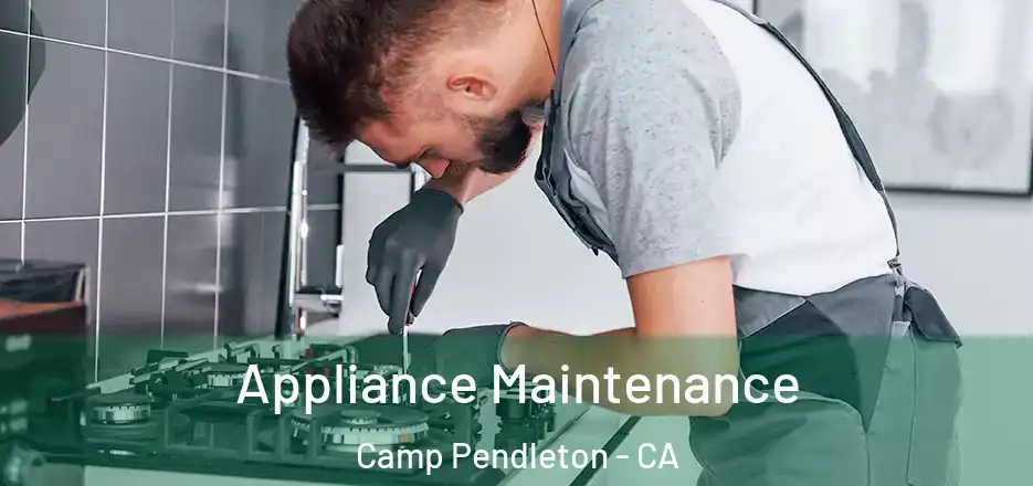  Appliance Maintenance Camp Pendleton - CA