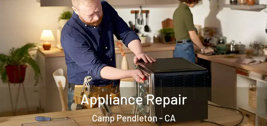 Appliance Repair Camp Pendleton - CA