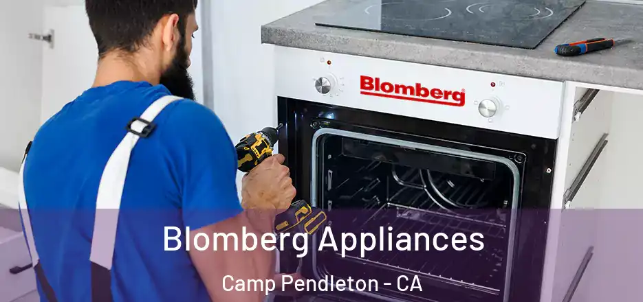  Blomberg Appliances Camp Pendleton - CA