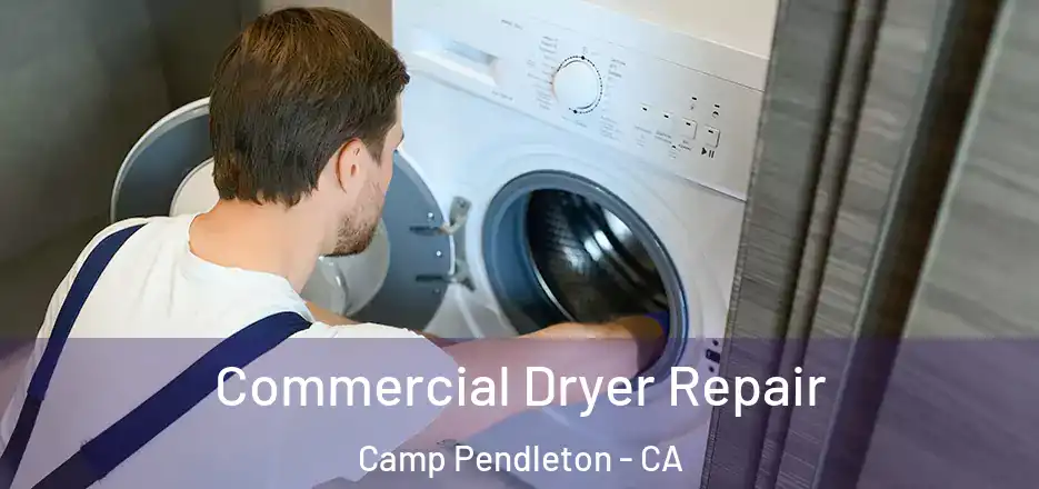  Commercial Dryer Repair Camp Pendleton - CA