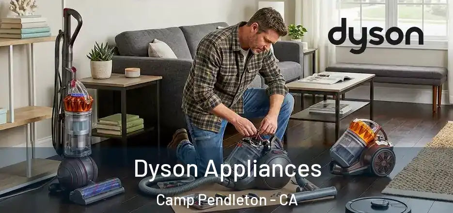  Dyson Appliances Camp Pendleton - CA