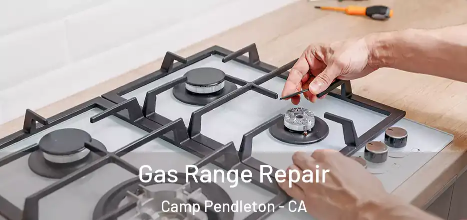 Gas Range Repair Camp Pendleton - CA
