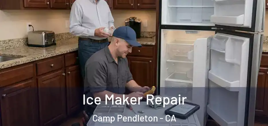  Ice Maker Repair Camp Pendleton - CA