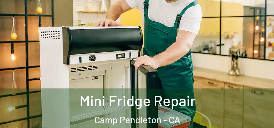 Mini Fridge Repair Camp Pendleton - CA