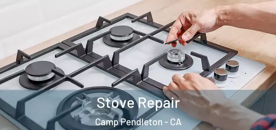 Stove Repair Camp Pendleton - CA