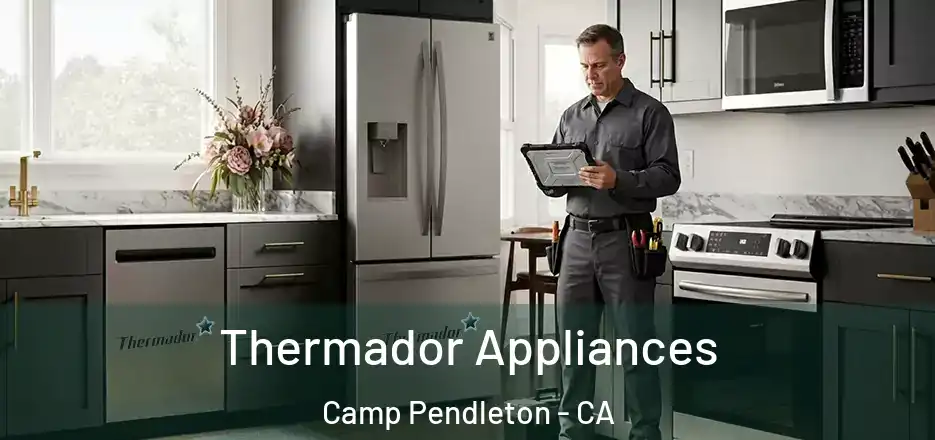  Thermador Appliances Camp Pendleton - CA