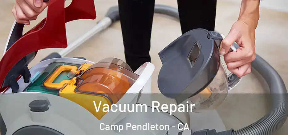 Vacuum Repair Camp Pendleton - CA