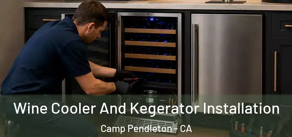  Wine Cooler And Kegerator Installation Camp Pendleton - CA
